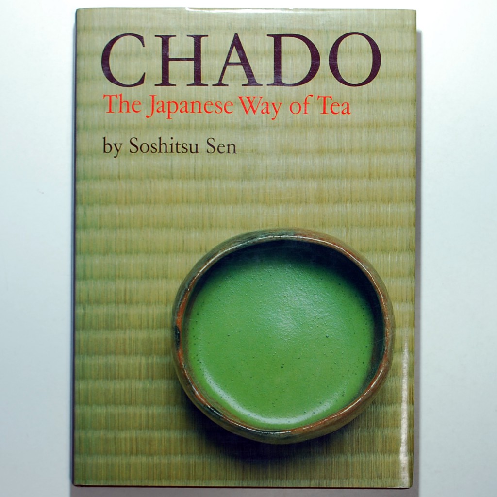 Chado The Japanese Way of Tea 茶道：茶の日本の道